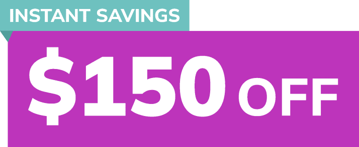 Instant Savings $150 OFF